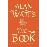 ALAN WATTS The Book: On the Taboo Against Knowing Who You Are, (Paperback)
