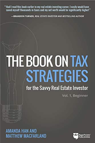 Pre-Owned The Book on Tax Strategies for the Savvy Real Estate Investor: Powerful Techniques Anyone Can Use to Deduct More, Invest Smarter, and Pay Far Less to (Paperback) 0990711765 9780990711766