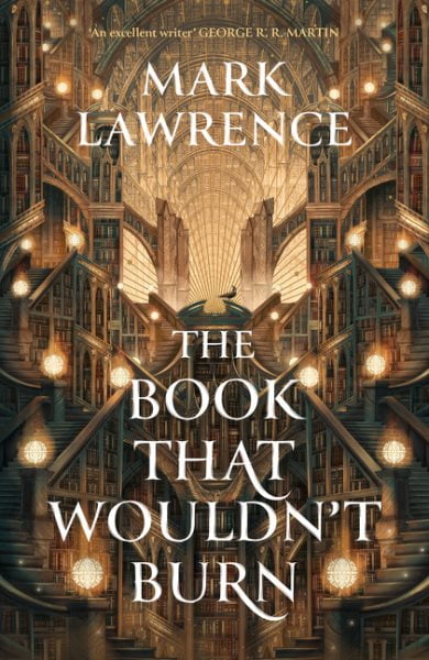 The Book That Wouldnt Burn: Mark Lawrence: Book 1 (The Library Trilogy)