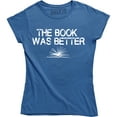 thumbnail image 1 of The Book Was Better Book Story Reading Funny Quote Women's T-Shirt, 1 of 4
