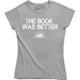 thumbnail image 1 of The Book Was Better Book Story Reading Funny Quote Women's T-Shirt, 1 of 4