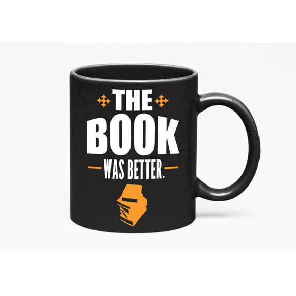 The Book Was Better Cup, Reader, Author, or Librarian, Black 11oz Ceramic Mug