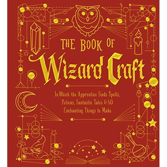 Pre-Owned The Book of Wizard Craft: In Which the Apprentice Finds Spells, Potions, Fantastic Tales & 50 Enchanting Things to Make (Volume 1)
