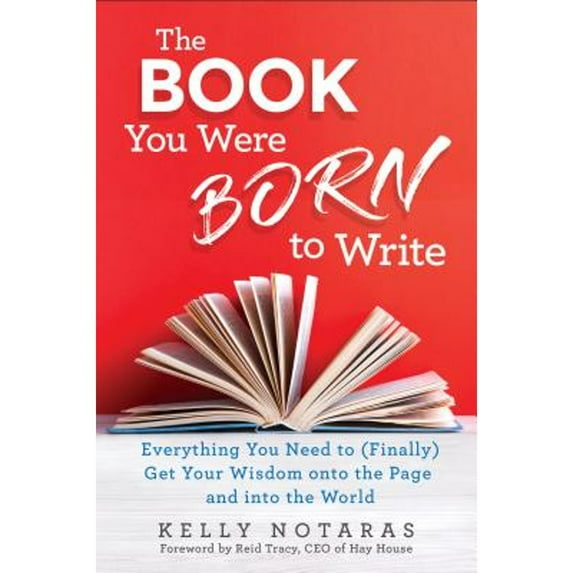 Pre-Owned The Book You Were Born to Write: Everything You Need to (Finally) Get Your Wisdom onto the Page and into the World Paperback