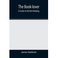 thumbnail image 1 of The Book-lover: A Guide to the Best Reading, (Paperback), 1 of 1