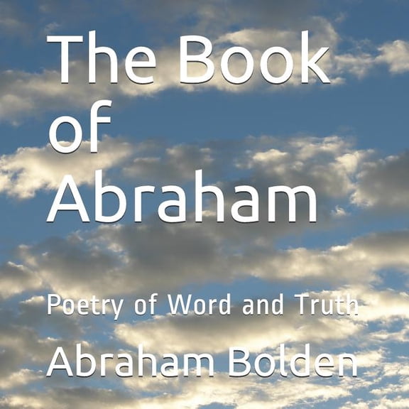 The Book of Abraham: Poetry of Word and Truth, (Paperback)