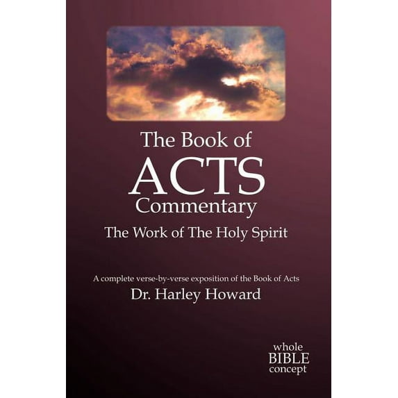 The Book of Acts Commentary Paperback Dr Harley Howard