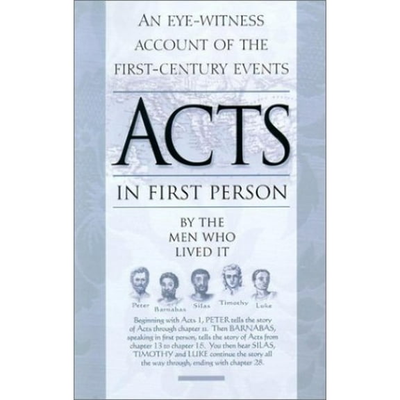 Pre-Owned The Book of Acts in First Person: Luke, Peter, Barnabas, Silas, and Timothy Tell Their Story (Paperback) 0940232782 9780940232785