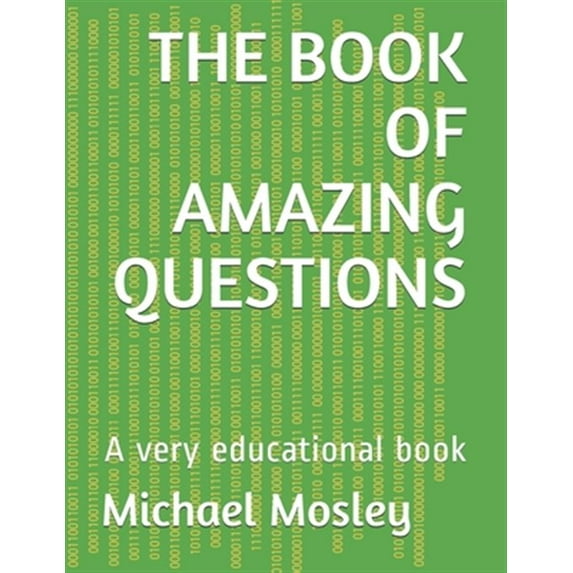 The Book of Amazing Questions: A very educational book