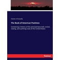 thumbnail image 1 of The Book of American Pastimes : Containing a history of the principal base-ball, cricket, rowing, and yachting clubs of the United States (Paperback), 1 of 1
