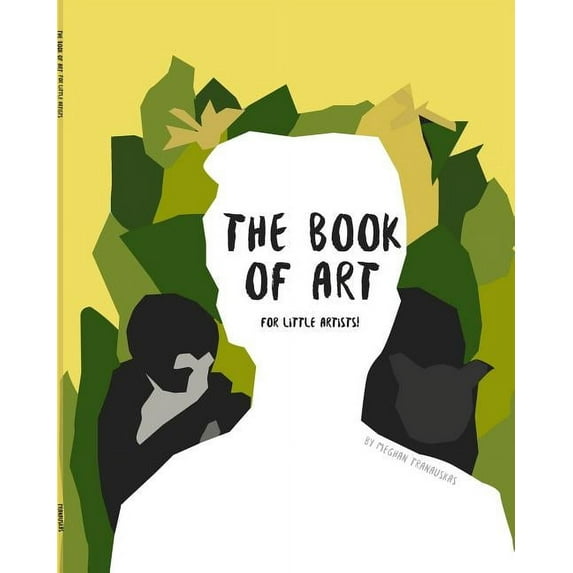 The Book of Art (for Little Artists!), (Paperback)