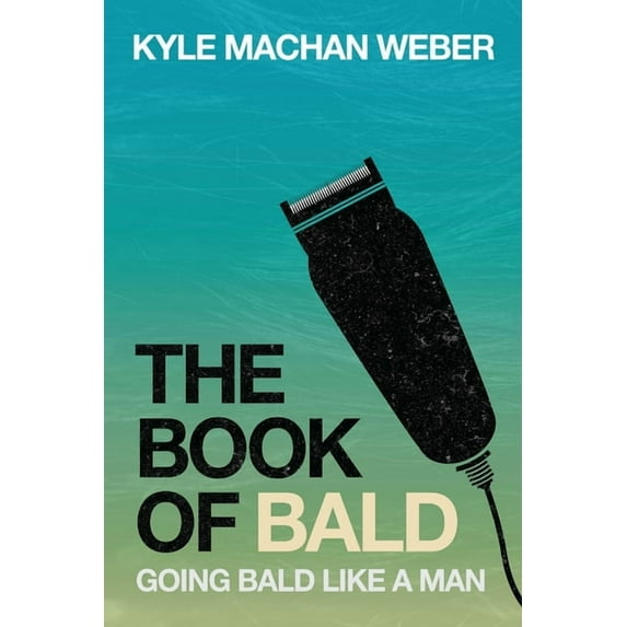 The Book of Bald: Going Bald Like a Man, (Paperback)