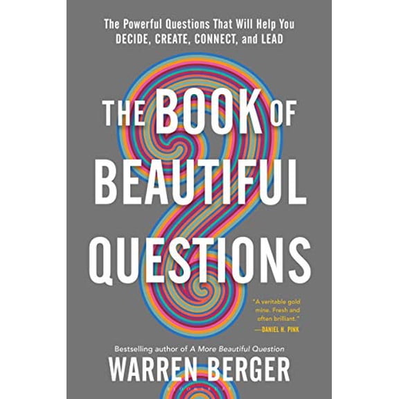 Pre-Owned The Book of Beautiful Questions: The Powerful Questions That Will Help You Decide, Create, Connect, and Lead (Paperback) 1632869578 9781632869579