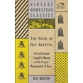 thumbnail image 1 of The Book of Bee-Keeping - A Practical and Complete Manual on the Proper Management of Bees, (Hardcover), 1 of 1