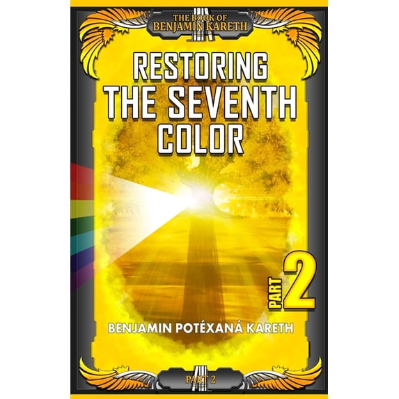 Restoring The Seventh Color (Paperback) by Benjamin Potexana Kareth
