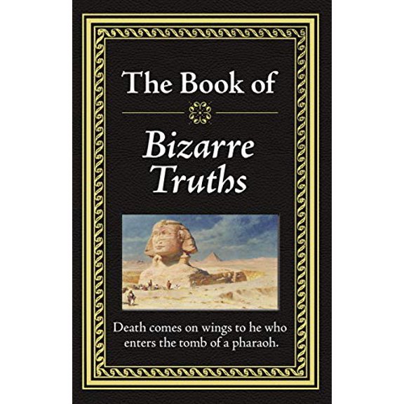 Pre-Owned The Book of Bizarre Truths: Big Book of Provocative Questions & Myth-Busting Answers Hardcover Gift for Trivia Buffs, Curious Minds, Skeptics & Knowle, by Publications International Ltd, Hardcover, Reference / Encyclopedias, English