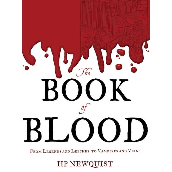 The Book of Blood: From Legends and Leeches to Vampires and Veins (Hardcover)