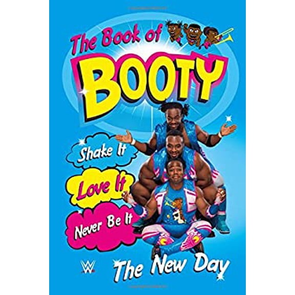 Pre-Owned The Book of Booty: Shake It. Love It. Never Be It.: From Wwe's the New Day (Hardcover) 125014700X 9781250147004