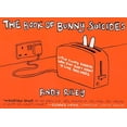 thumbnail image 1 of Pre-Owned The Book of Bunny Suicides: Little Fluffy Rabbits Who Just Don't Want to Live Anymore (Paperback) 0452285186 9780452285187, 1 of 1