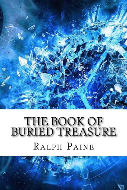 The Book of Buried Treasure (Paperback) by Ralph Delahaye Paine