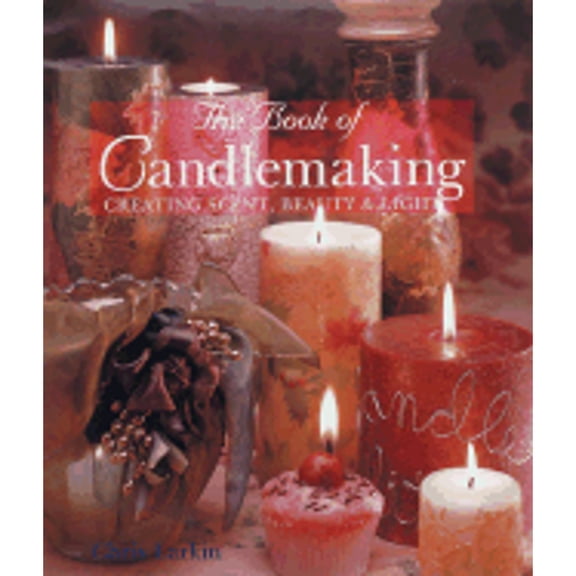 Pre-Owned The Book Of Candlemaking: Creating Scent, Beauty & Light (Paperback) 0806977876 9780806977874