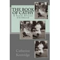 thumbnail image 1 of The Book of Cathy: A South African Childhood (Paperback) by Catherine Kentridge, 1 of 1