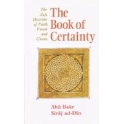 The Book of Certainty The Sufi Doctrine of Faith, Vision and Gnosis Paperback by Martin Lings