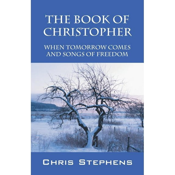 The Book of Christopher: When Tomorrow Comes and Songs of Freedom, (Paperback)