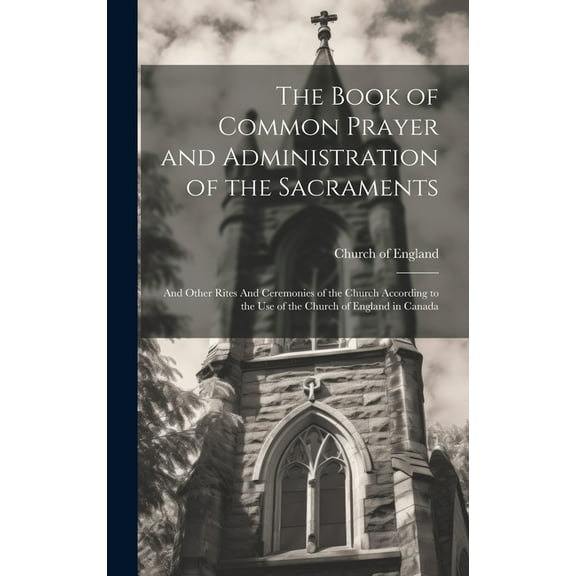 The Book of Common Prayer and Administration of the Sacraments (Hardcover)