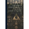 thumbnail image 1 of The Book of Constitution of the Grand Lodge of Quebec (Hardcover), 1 of 1