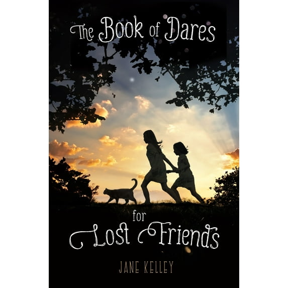 The Book of Dares for Lost Friends (Hardcover) by Jane Kelley