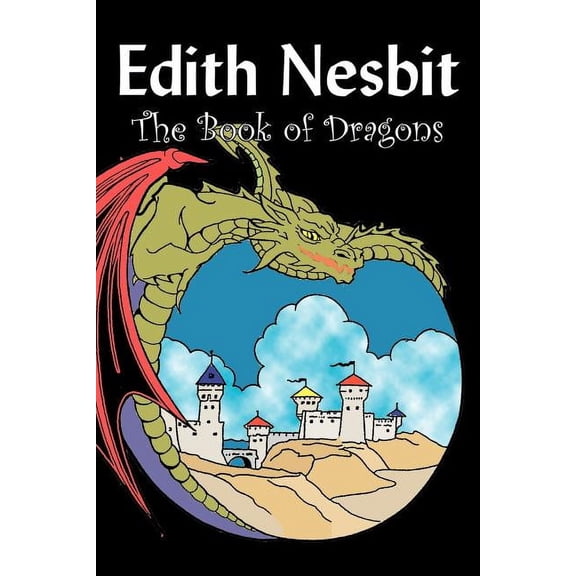 The Book of Dragons by Edith Nesbit, Fiction, Fantasy & Magic, (Paperback)