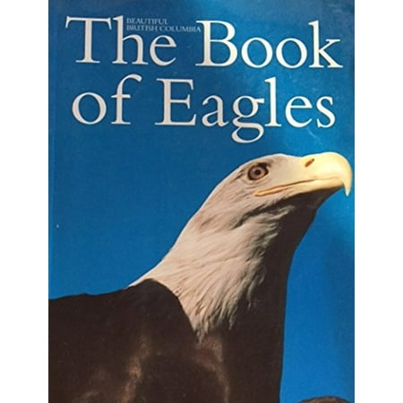 Pre-Owned The Book of Eagles (Paperback) 0920431313 9780920431313 Pre-Owned The Book of Eagles (Paperback) 0920431313 9780920431313