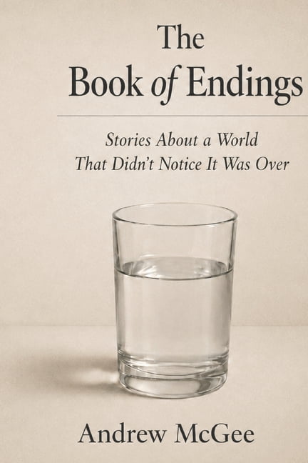 The Book of Endings: Stories About a World That Didn't Notice It Was Over, (Paperback)
