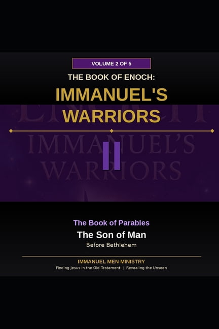 The Book of Enoch: Immanuel's Warriors Volume 2 The Son of Man Before Bethlehem: The Ancient Apocalypse Reawakened - Fal, (Paperback)