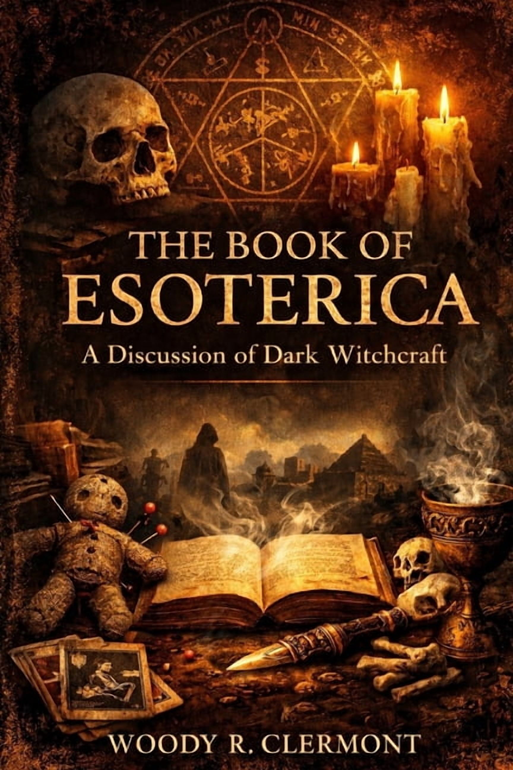 The Book of Esoterica: A Discussion of Dark Witchcraft, (Paperback)