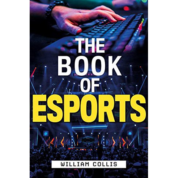Pre-Owned The Book of Esports: The Definitive Guide to Competitive Video Games (Hardcover) 194812257X 9781948122573