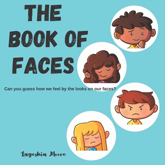 The Book of Faces: Can you guess how we feel by the looks on our faces?, (Paperback)