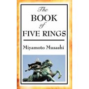 The Book of Five Rings A Treatise on Strategy, Discipline, and Effective Action, Paperback