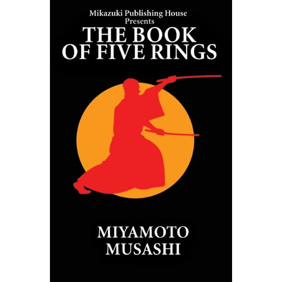 The Book of Five Rings: The Way of Miyamoto Musashi, (Paperback)