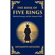 The Book of Five Rings The Samurais Handbook for Strategy, Combat, and Mastery, Paperback