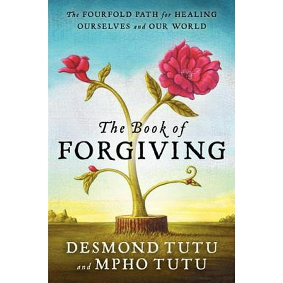 Pre-Owned The Book of Forgiving: The Fourfold Path for Healing Ourselves and Our World (Hardcover) 0062203568 9780062203564