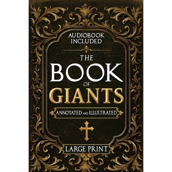 The Book of Giants: A Apocryphal Account of the Watchers' Rebellion, the Nephilim's Rise, and Enoch's Prophetic, (Paperback)