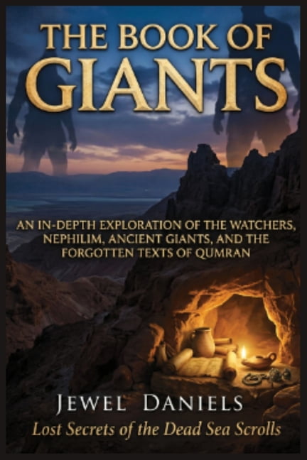 The Book of Giants: Lost Secrets of the Dead Sea Scrolls: An In-Depth Exploration of the Watchers, Nephilim, Ancient Gia, (Paperback)