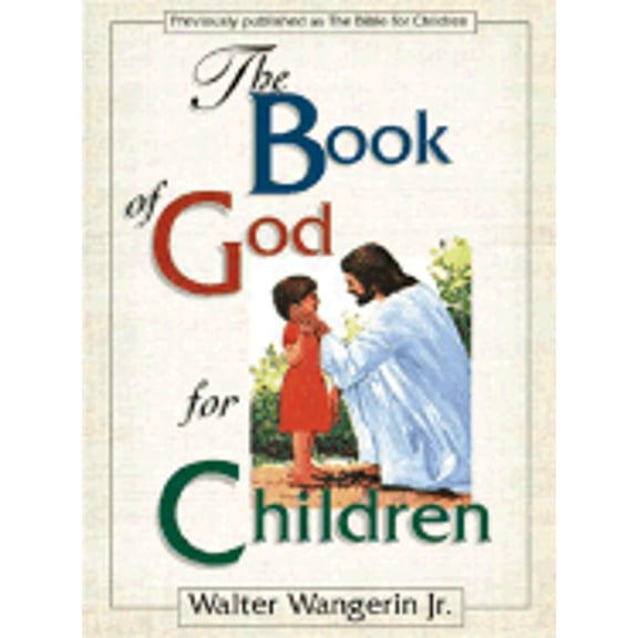 Pre-Owned The Book of God for Children (Hardcover) by Walter Wangerin