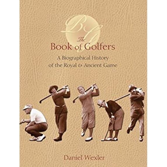 Pre-Owned The Book Of Golfers: A Biographical History Of The Royal & Ancient Game (Hardcover) 1587261901 9781587261909