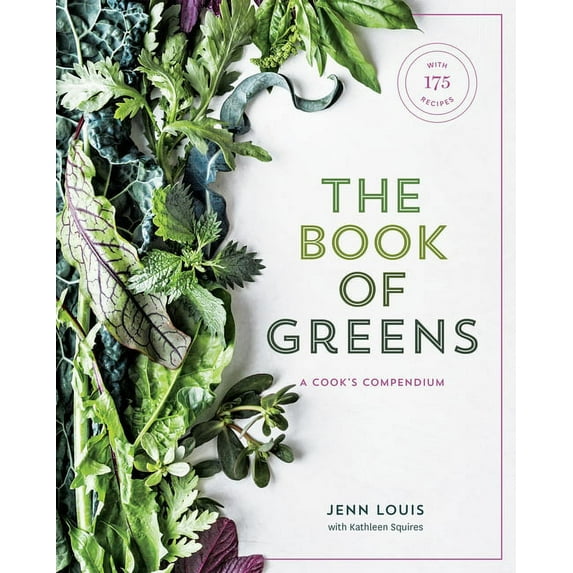 The Book of Greens: A Cook's Compendium of 40 Varieties, from Arugula to Watercress, with More Than 175 Recipes [A , (Hardcover)
