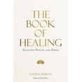 thumbnail image 1 of The Book of Healing: Selected Poetry and Prose (Hardcover), 1 of 1