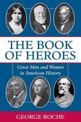 The Book of Heroes : Great Men and Women in American History - Walmart.com