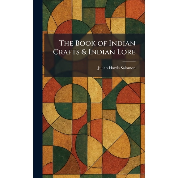 The Book of Indian Crafts & Indian Lore, (Hardcover)